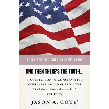 And then there's the truth...: A collection of conservative newspaper columns from the "And then there's the truth..." series.