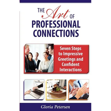 The Art of Professional Connections: Seven Steps to Impressive Greetings and Confident Interactions