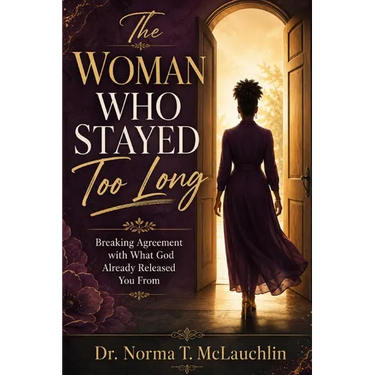 The Woman Who Stayed Too Long: Breaking Agreement with What God Already Released You From