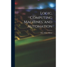 Logic, Computing Machines, and Automation