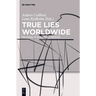True Lies Worldwide: Fictionality in Global Contexts