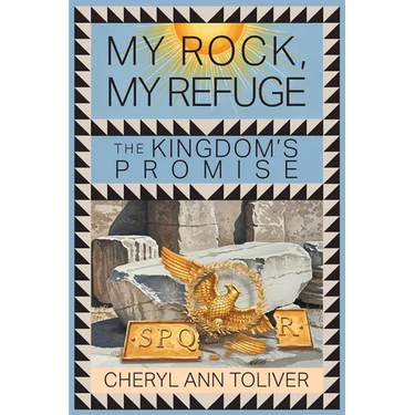 My Rock, My Refuge: The Kingdom's Promise