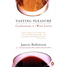 Tasting Pleasure: Confessions of a Wine Lover