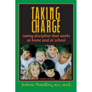 Taking Charge: Caring Discipline That Works at Home and at School