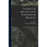 Theory of Arches and Suspension Bridges
