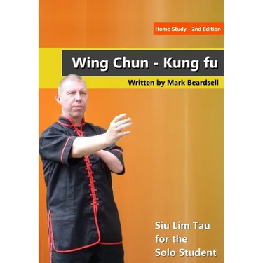 Wing Chun - Siu Lim Tau for the Solo Student