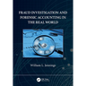 Fraud Investigation and Forensic Accounting in the Real World