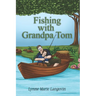 Fishing with Grandpa Tom