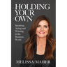 Holding Your Own: Speaking, Acting, and Winning in the Business World