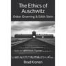The Ethics of Auschwitz: Oskar Groening & Edith Stein