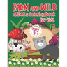 Animal Coloring Book for Kids Ages 3-7: A Funny Farm and Wild Animal Coloring Activity Book for Kids
