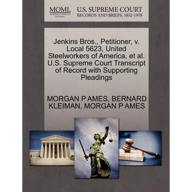 Jenkins Bros., Petitioner, V. Local 5623, United Steelworkers of America, et al. U.S. Supreme Court Transcript of Record with Supporting Pleadings