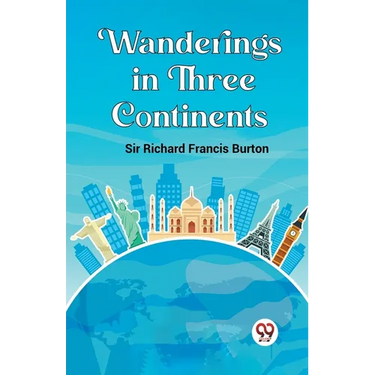 Wanderings in Three Continents