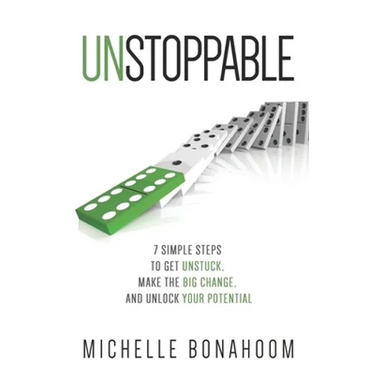 Unstoppable: 7 Simple Steps to Get Unstuck, Make the Big Change, and Unlock Your Potential