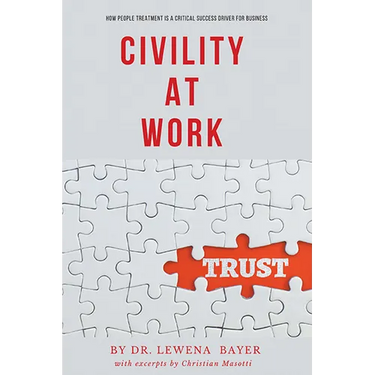 Civility at Work: How People Treatment is a Critical Success Driver for Business