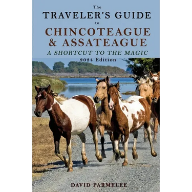 The Traveler's Guide to Chincoteague and Assateague: A Shortcut to the Magic