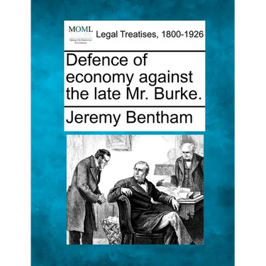 Defence of Economy Against the Late Mr. Burke.
