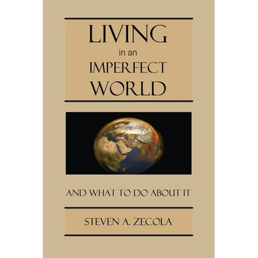 Living in an Imperfect World: And What to Do About It