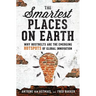 The Smartest Places on Earth: Why Rustbelts Are the Emerging Hotspots of Global Innovation