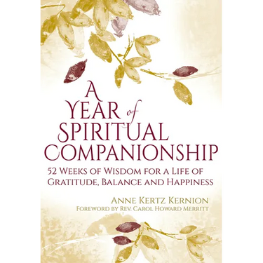 A Year of Spiritual Companionship: 52 Weeks of Wisdom for a Life of Gratitude, Balance and Happiness