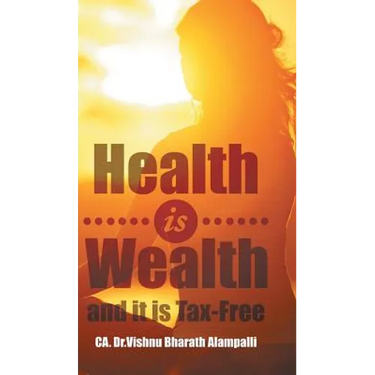 Health is Wealth and it is Tax-Free