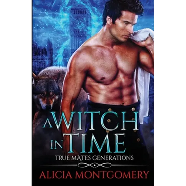 A Witch in Time: True Mates Generations Book 4
