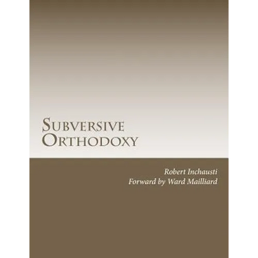 Subversive Orthodoxy: Outlaws, Revolutionaries, and Other Christians in Disguise