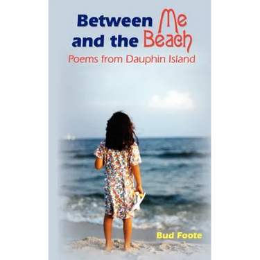 Between Me and the Beach: Poems from Dauphin Island