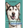 Dog Breed Guide: Find Your Soul Mate Dog