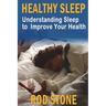 Healthy Sleep: Understanding Sleep to Improve Your Health