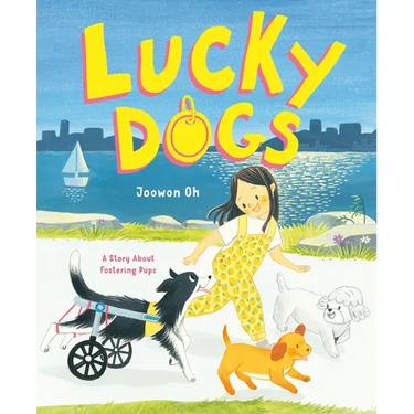 Lucky Dogs: A Story about Fostering Pups
