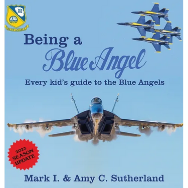 Being a Blue Angel: Every Kid's Guide to the Blue Angels