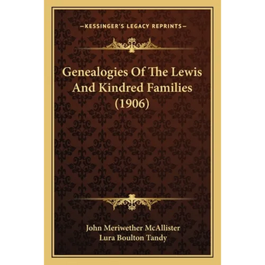 Genealogies Of The Lewis And Kindred Families (1906)
