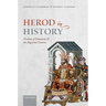 Herod in History: Nicolaus of Damascus and the Augustan Context