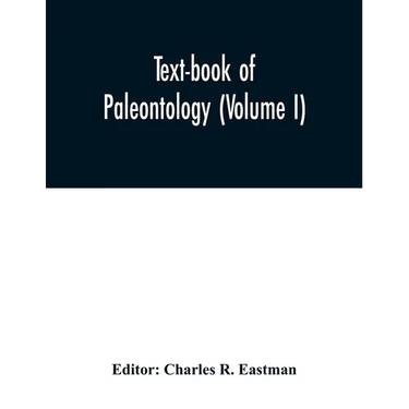 Text-book of paleontology (Volume I)