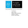 Rights and Wrongs of Abortion: A Philosophy and Public Affairs Reader