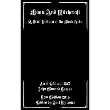 Magic And Witchcraft: A Brief History of the Black Arts