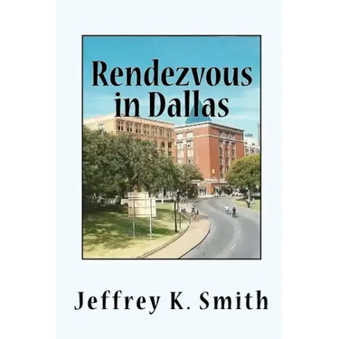Rendezvous in Dallas: The Assasination of John F. Kennedy