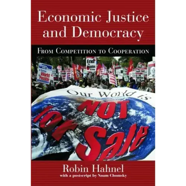 Economic Justice and Democracy: From Competition to Cooperation