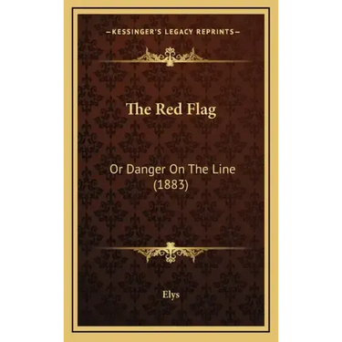 The Red Flag: Or Danger On The Line (1883)