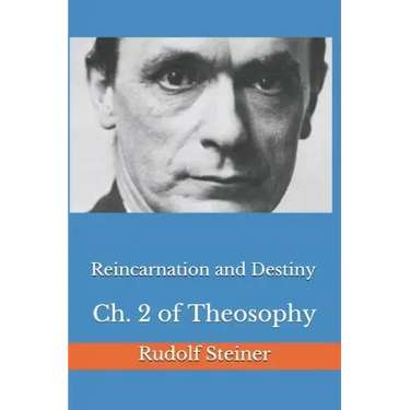 Reincarnation and Destiny: Ch. 2 of Theosophy