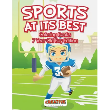 Sports At Its Best - Coloring Books 7 Year Old Boy Edition