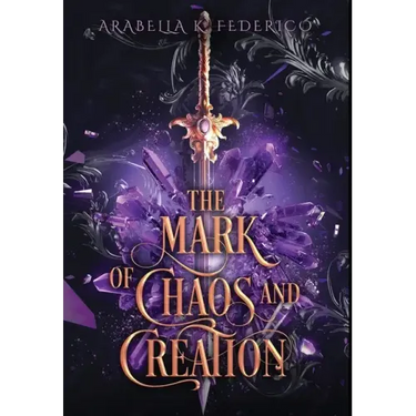 The Mark of Chaos and Creation: A Science Fiction-Fantasy Romance, Book 1 (The Mark of Creation Chronicles)