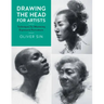 Drawing the Head for Artists: Techniques for Mastering Expressive Portraiture