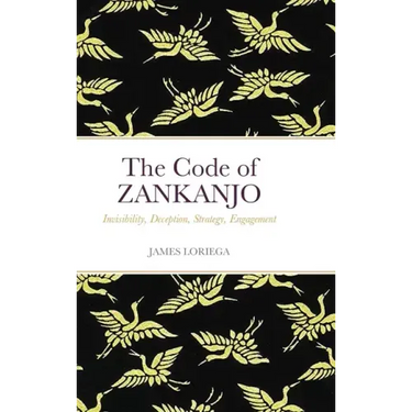 The Code of ZANKANJO: Invisibility, Deception, Strategy, Engagement