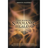 The Book of Shamanic Healing