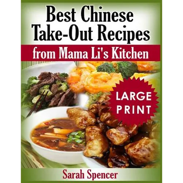 Best Chinese Take-out Recipes from Mama Li's Kitchen ***Large Print Black and White Edition***