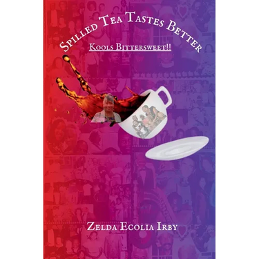 Spilled Tea Tastes Better