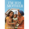 I'm His Mother