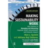 Making Sustainability Work: Best Practices in Managing and Measuring Corporate Social, Environmental and Economic Impacts